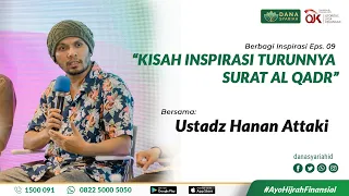 Download #RamadhanSeries bersama Ustadz Hanan Attaki - 09 Berbagi Inspirasi tentang Turunnya Surat Al Qadr MP3