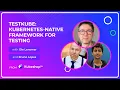 Testkube Your Friendly Cloud-Native Testing Framework for Kubernetes