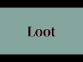 Loot Meaning and Definition