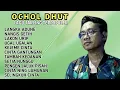 Download Lagu OCHOL DHUT FULL ALBUM 2025 LAKON URIP - KEJEME CINTA