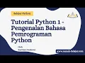 BELAJAR PEMROGRAMAN PYTHON PART 1 - INSTALASI HELLO WORLD TIPE DATA DAN VARIABLE