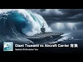 Download Lagu Giant Tsunami vs Aircraft Carrier 🌊 | Realistic 3D Simulation Test