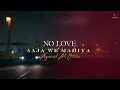 No Love X Aaja We Mahiya x Against All Odd - Mashup | Shubh ft.AP Dhillon & Imran Khan | Saurabh C