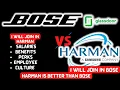BOSE vs HARMAN vs BOSE REVIEWS BENEFITS SALARIES WORK LIFE BALANCE HARMAN IS BETTER THAB BOSE