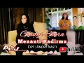 Download Lagu Menanti Hadirmu Gladys Shara Cipt: Andry Nasti ACV Production