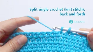 Split Single Crochet back and forth