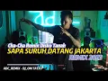 Download Lagu SAPA SURUH DATANG JAKARTA REMIX 2023. ADC_REMIX - DJ_OM TATTO. ( Cha-Cha Remix Disko Tanah )
