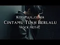 Download Lagu 🎵Koes plus_Cintamu tlah berlalu-(cover rock metal)  Download Lagu 🎵Koes plus_Cintamu tlah berlalu-(cover rock metal)