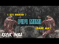 Download Lagu KECIK IMBA - PIPI MIMI X SHAKE YOUR BODY  (BAND MIX)
