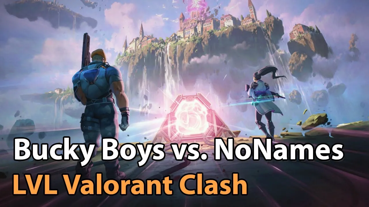 ► Valorant Esports - Bucky Boys vs. No Names - LVL Valorant Clash