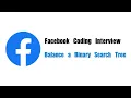 Facebook Coding Interview Question Leetcode 1382 Balance a Binary Search Tree
