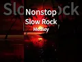 Download Lagu Nonstop Slow Rock Ballads Medley | Slow Rock Love Songs Collection 70s 80s 90s