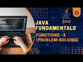 Java Fundamentals Functions - 3 Problem-solving