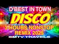 Download Lagu 💥DISCO REMIX🔥D’BEST IN TOWN | 3 HOURS NONSTOP REMIX 2025