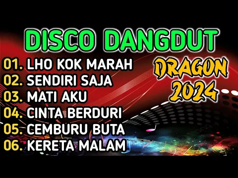 Download MP3 ALBUM DISCO DANGDUT DRAGON 2024 - LAGI PILIHAN TERBAIK DAN TERLARIS BASS MANTAP!!!