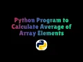 Python Program to Calculate Average of Array Elements using function and without using function