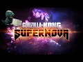 Godzilla Kong SUPERNOVA and more