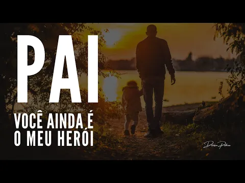 Download MP3 PAI - VOCÊ AINDA É O MEU HERÓI