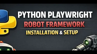 Installation and Setup for Python Playwright Robot Framework