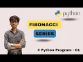 - Python Program Fibonacci Series