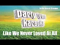 Faith Hill & Tim McGraw - Like We Never Loved At All (Karaoke Version)