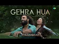 Gehra Hua - Audio | Dhurandhar | Ranveer Singh, Sara Arjun, Shashwat Sachdev, Arijit Singh