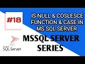 SIT How To Use IS-NULL Function COALESCE Function And CASE In MS SQL SERVER In Hindi Part - 15