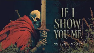 If I Show You Me - No Soul Society