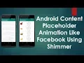 Android Content placeholder Animation like Facebook using Shimmer
