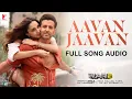 Download Lagu Aavan Jaavan | Full Song Audio | WAR 2 | Pritam, Arijit Singh, Nikhita | Amitabh Bhattacharya