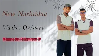 NEW Nashiidaa Qur Aana Waa Hunda Caala Jettu Rammee TV Fii Maamme Bej Rammee TV 