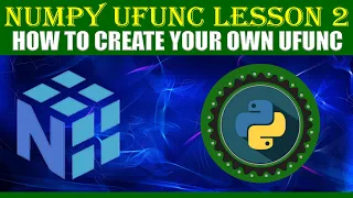 NumPy UFUNC LESSON 2 HOW TO CREATE YOUR OWN UFUNC