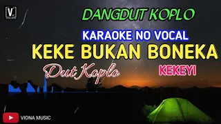 Download KEKE BUKAN BONEKA - DANGDUT KOPLO KARAOKE NO VOCAL LIRIK MP3