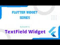 Flutter Widget Series EP6 - Flutter TextField Widget