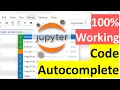 100 Working Code Autocomplete in Jupyter Notebook without pip Jupyter 7