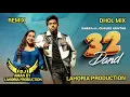 Lagu 32 Dand | Dhol Mix | Sabba, Gurlej Akhtar ft Lahoria Production | Remix Punjabi Song 2025