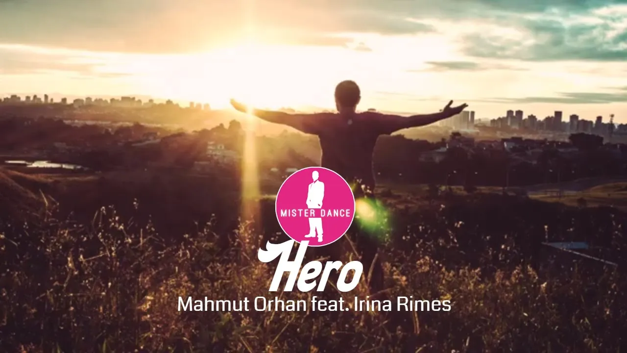 Mahmut Orhan feat. Irina Rimes - Hero [Electronic Dance Pop Music]