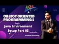 Java Architecture - Java Environment Setup Part 3 OOP1 S M Asif Hossain ACS