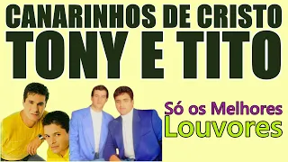 TONY E TITO E CANARINHOS DE CRISTO Coletânea 01