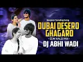 Download Lagu DUBAI DESERO GHAGARO - EDM HALGI MIX - DJ ABHI WADI