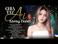 Lagu Chia Tay Ai Không Buồn, Tình Khúc Chia Ly | NGHE LÀ KHÓC - Liên Khúc Nhạc Trẻ Buồn Tâm Trạng Nhất