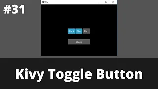 Kivy Toggle Button Kivy Tutorial For Beginner Kivy 2021