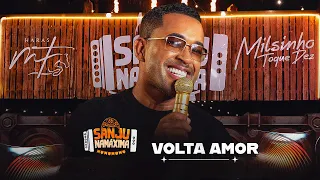Toque Dez - Volta Amor - Sanju Na Máxima