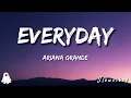 Everyday - Ariana grande (Lyrics)