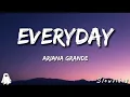 Download Lagu Everyday - Ariana grande (Lyrics)