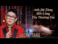 Download Lagu Anh Đã Từng Hết Lòng Yêu Thương Em - Jacky Tang !