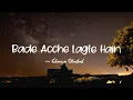 Bade Acche Lagte Hain - Shreya Ghoshal
