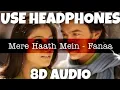 Lagu Mere Haath Mein - Fanaa | Sonu Nigam and Sunidhi Chauhan | 8D Audio - U Music Tuber 🎧