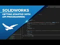 Getting Started with the SOLIDWORKS API Programing