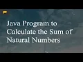 Java Program to Calculate the Sum of Natural Numbers
